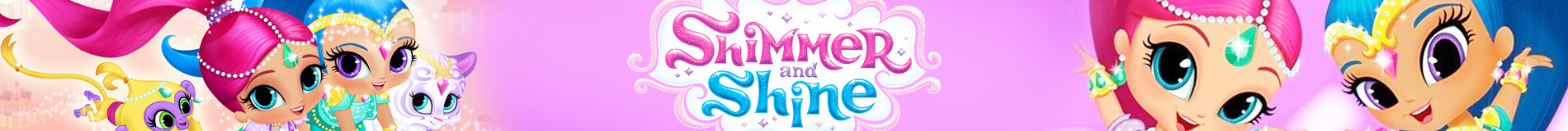 Shimmer & Shine